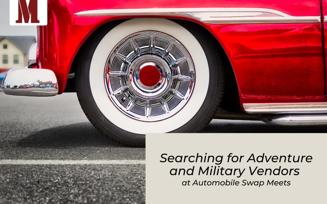 Searching for Adventure and Military Vendors at Automobile Swap Meets